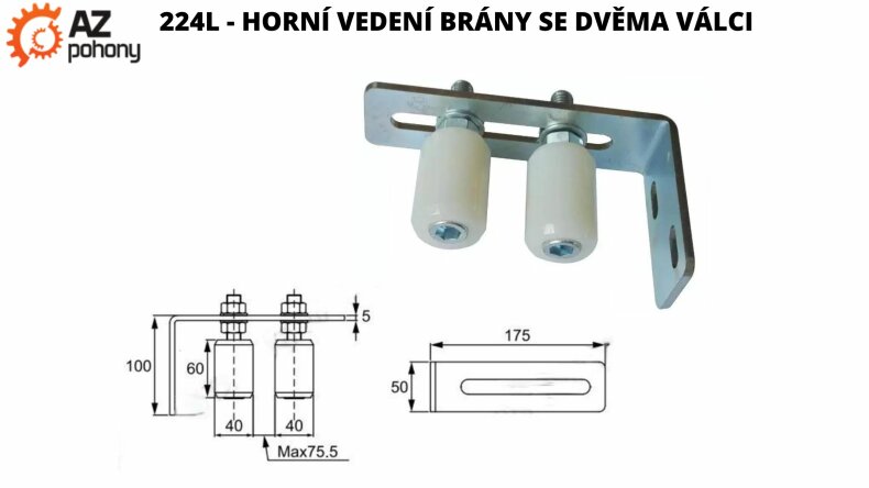 224L - HORNÍ VEDENÍ BRÁNY SE DVĚMA VÁLCI